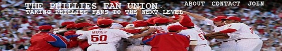 The Phillies Fan Union: The Voice Of Phillies Fans.     Now In Our 16th Year, Serving Phillies Fans!