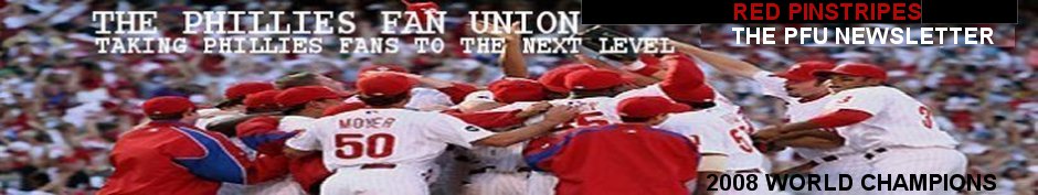 The Phillies Fan Union: The Voice Of Phillies Fans.      Now In Our 16th Year, Serving Phillies Fans!